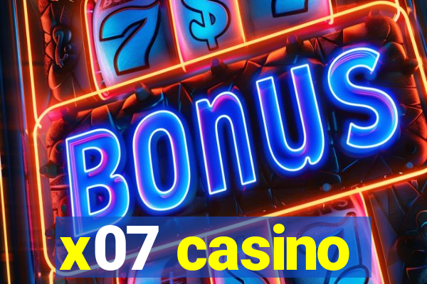 x07 casino